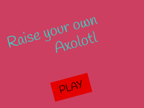 Raise your own axolotl!