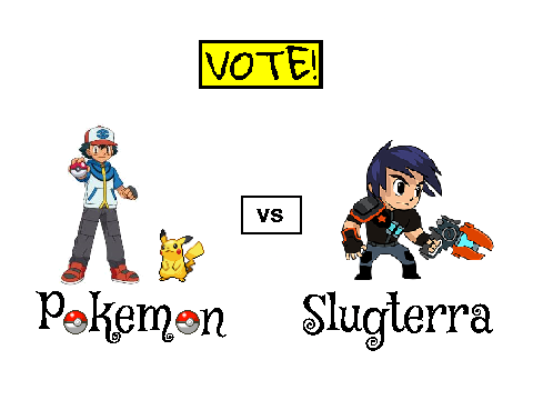 Pokemon vs Slugterra. Vote !