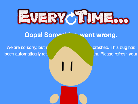 Every Time...