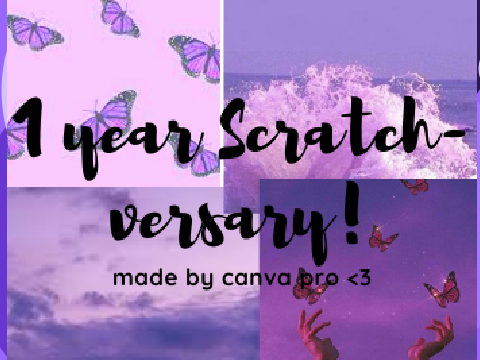✦ ┋ 1 year Scratch-versary! ✨