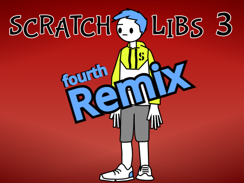 Scratch Libs 3 4th remix