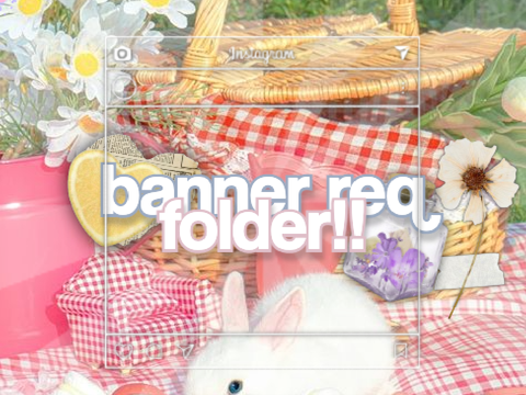 ⊹ * ˚. banner request folder . ⊹.˚