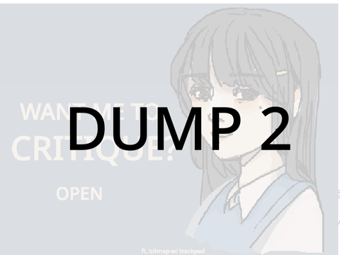 Critique dump 2