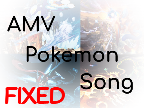 Fixed For @Scratch_Captain - AMV - Pokemon Songs