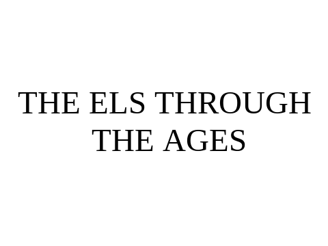The ELS Through the Ages