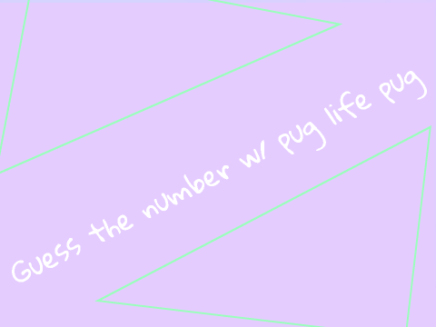 guess the number (w/ pug life pug)