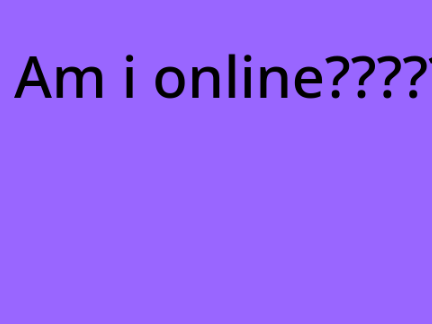 Am I Online? 
