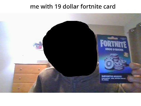 my 19 dollar fortnite card ( ͡° ͜ʖ ͡°)