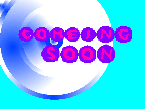 COMEING SOON!!!!