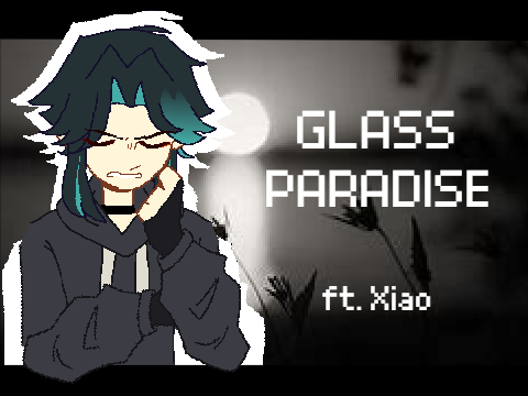 Glass Paradise || MEME || ft. Xiao