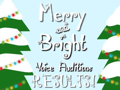❅ Merry and Bright - Audition Results! ❅