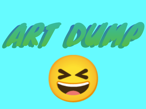 [:^> [}- Art Dump -{] <^:]