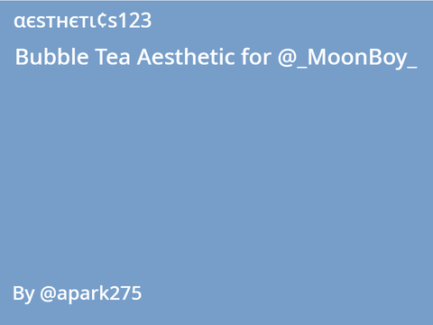 Aesthetic for @_MoonBoy_