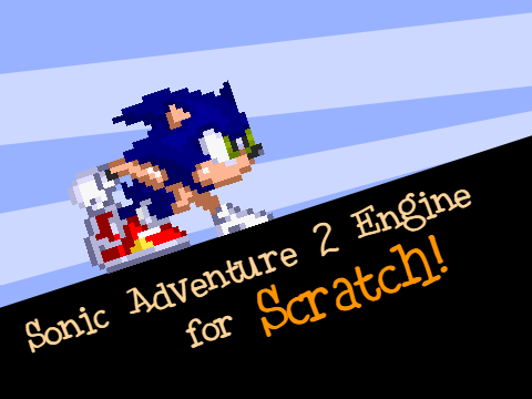 Sonic Adventure 2 Engine for Scratch (Unfinished)
