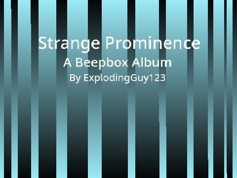 Strange Prominence - Beepbox Album