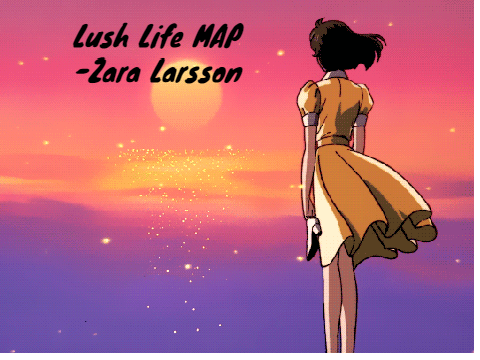 Lush Life MAP (Open!)