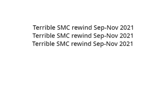 Terrible SMC rewind Sep-Nov 2021