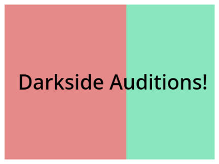 Darkside Auditions