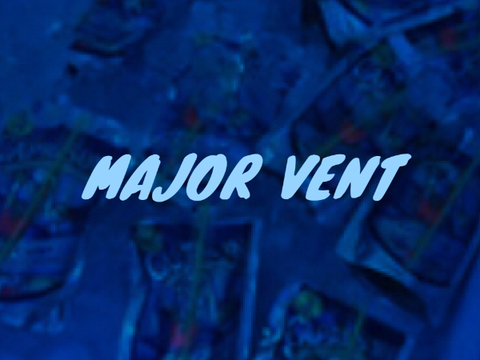 =:Major Vent:=