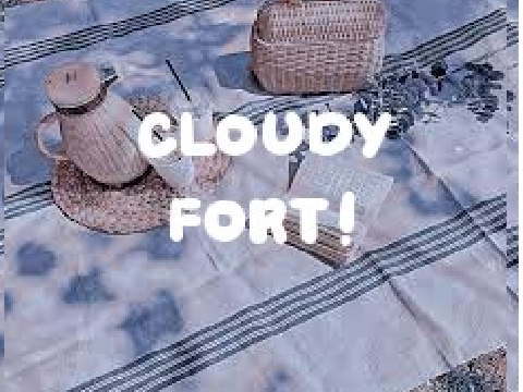 ⌗ cloudy fort
