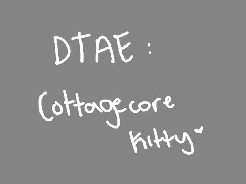 Cottagecore Kitty . DTAE