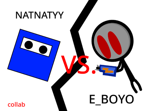 Natnatyy VS. E_Boyo COLLAB EP.1