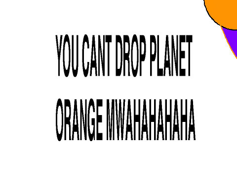 Cant Drop Planet Orange
