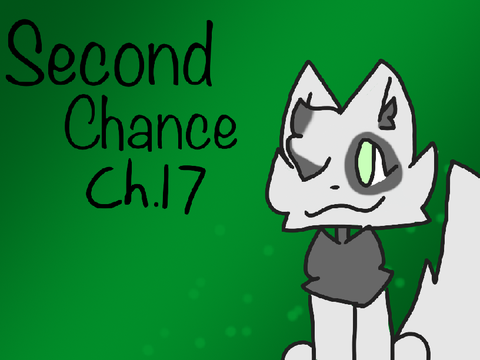 Second Chance ~ Ch. 17