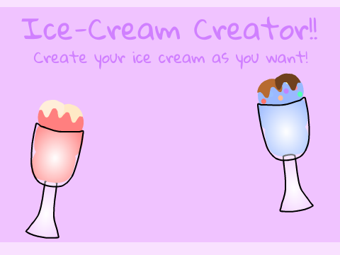 Ice-Cream Creator!!
