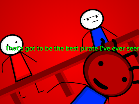 That's got to be the best pirate I've ever seen 
