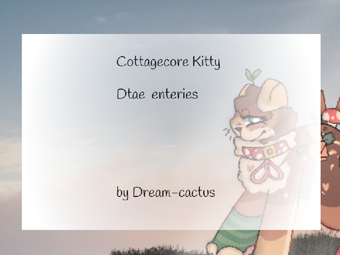 === + Cottage core kitty DT AE+ === WIPPPPP