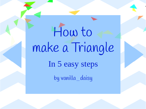 How to make a triangle