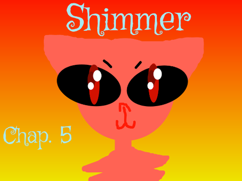 Shimmer | Chap. 5