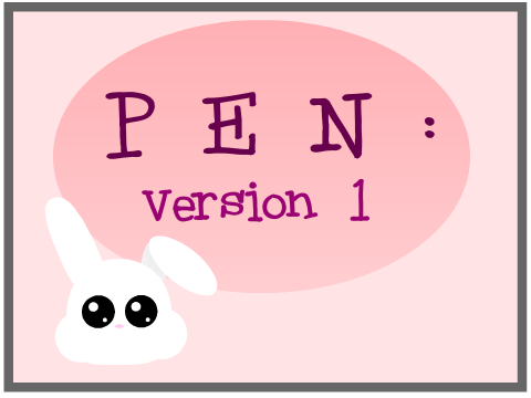 Pen: Version 1