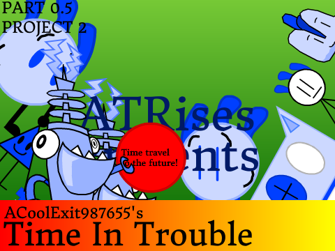 ACE987655's Time In Trouble (Part 0.5, 691398 AD) (2)