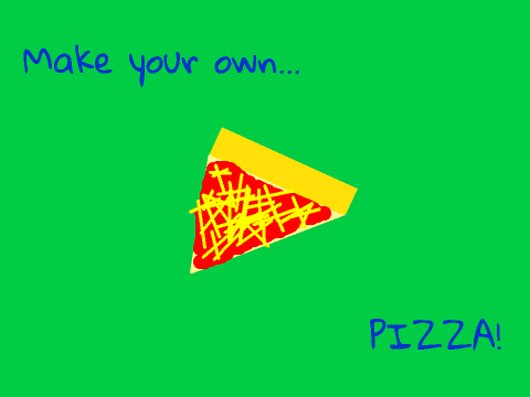Make your own PIZZA