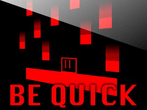 Be Quick