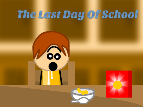 LAST DAY OF SCHOOL.