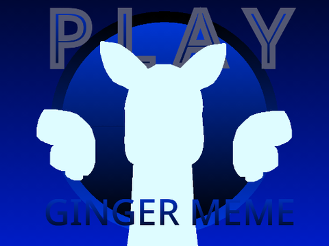Play || Ginger (OC) MEME