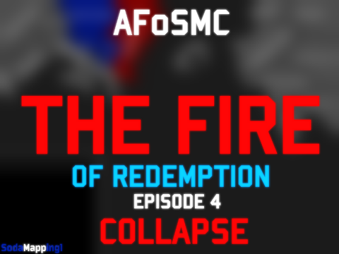 AFoSMC | The Fire of Redemption | Episode 4 | Collapse