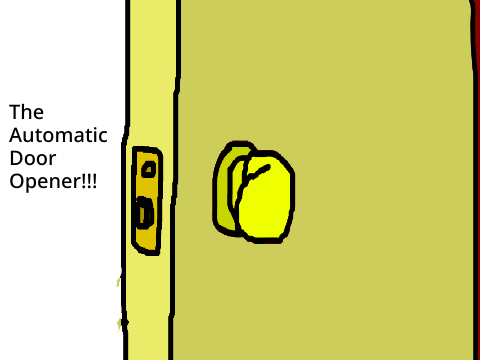 The Automatic Door Opener!