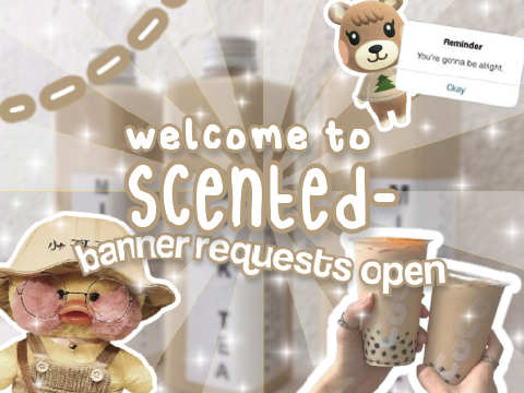 bce for scented- <3