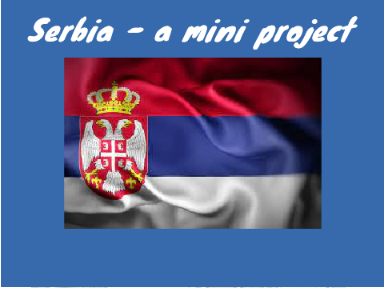 Serbia ~ a mini-project