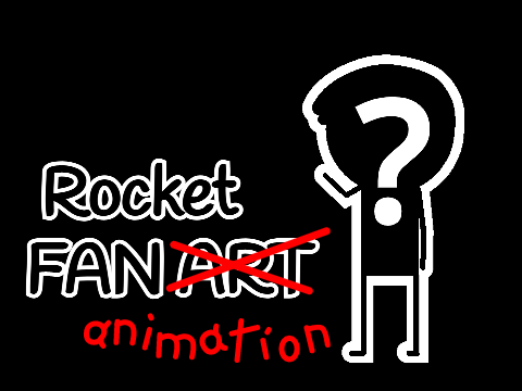 @Rocket FanAnimation :P