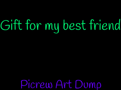 Gift for my friend