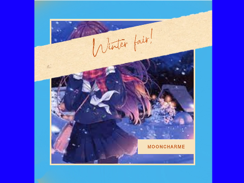 Winter fair! (Nov 21st to Dec 3rd)