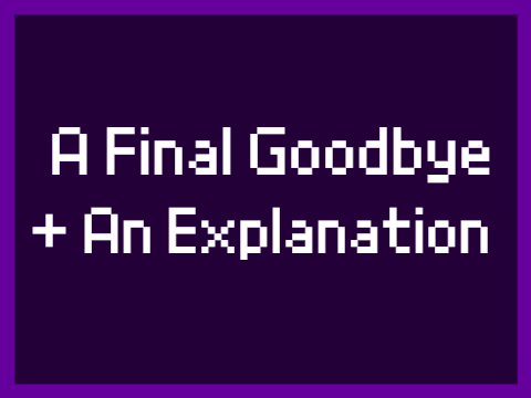 A Final Goodbye(An Explanation)
