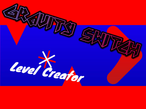Gravity Switch Level Creator