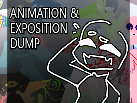 Animation & Exposition Dump
