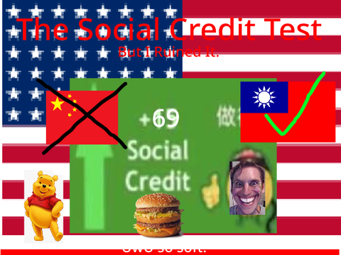 The Social Credit Test, but I ruined it